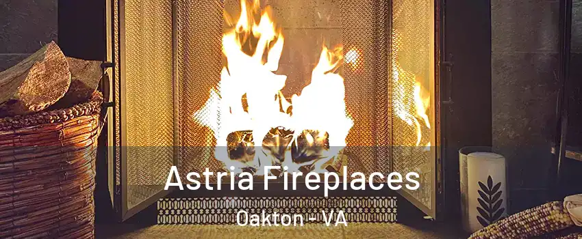  Astria Fireplaces Oakton - VA