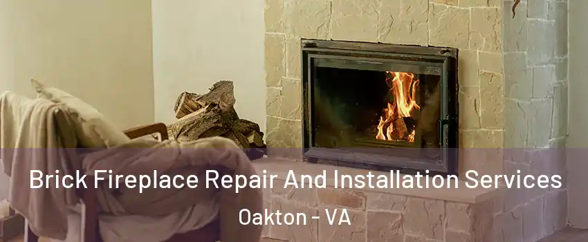  Brick Fireplace Repair And Installation Services Oakton - VA