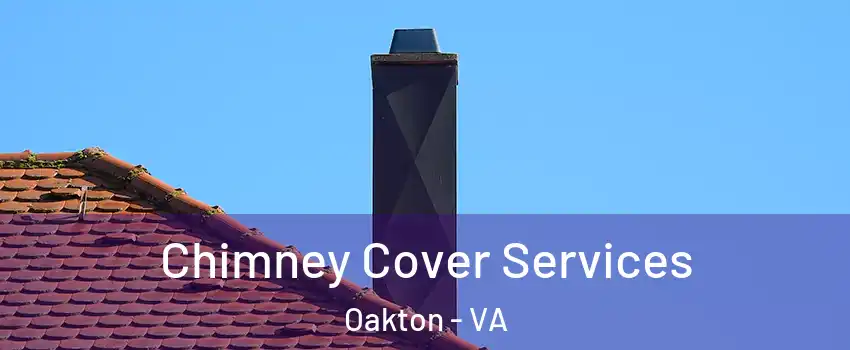  Chimney Cover Services Oakton - VA
