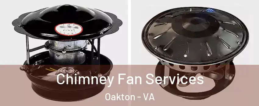  Chimney Fan Services Oakton - VA