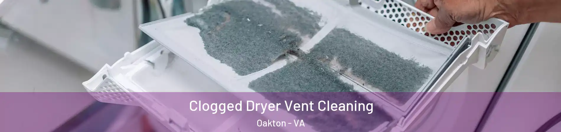  Clogged Dryer Vent Cleaning Oakton - VA
