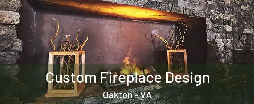  Custom Fireplace Design Oakton - VA
