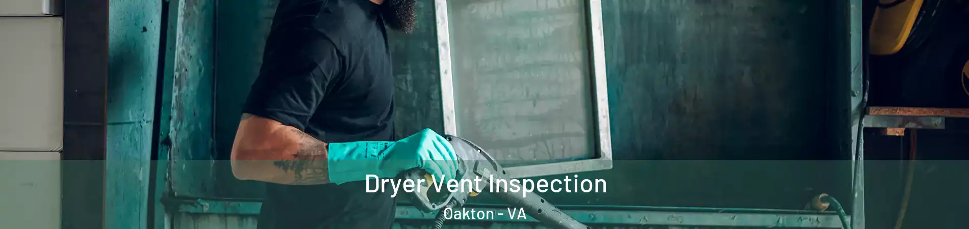  Dryer Vent Inspection Oakton - VA