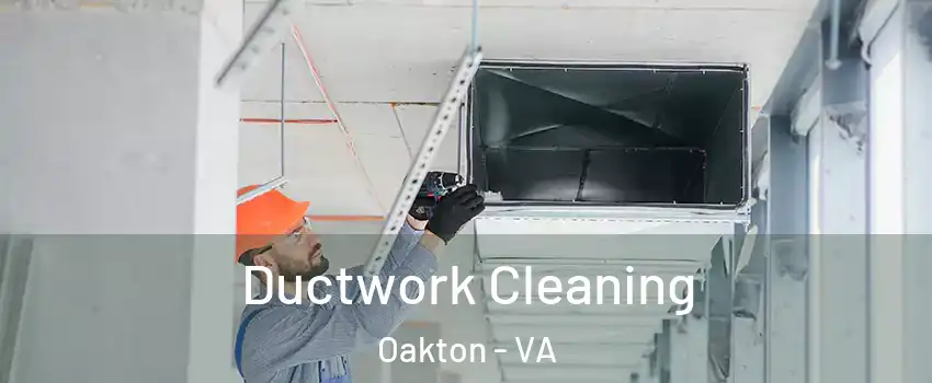  Ductwork Cleaning Oakton - VA