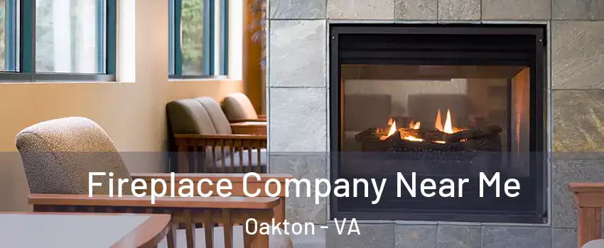  Fireplace Company Near Me Oakton - VA