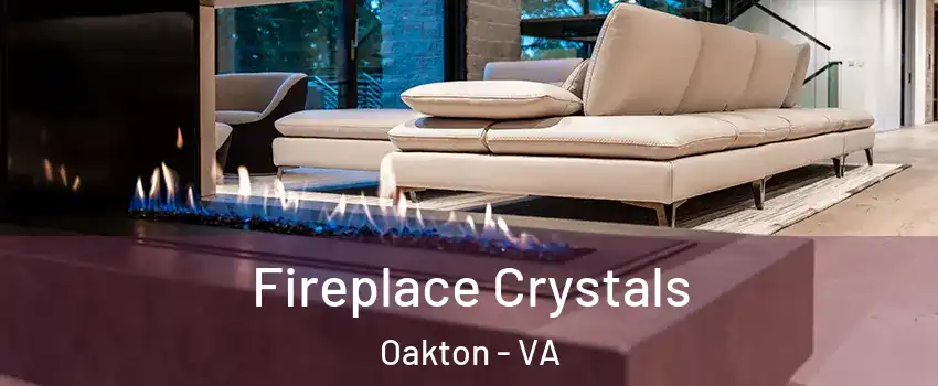  Fireplace Crystals Oakton - VA