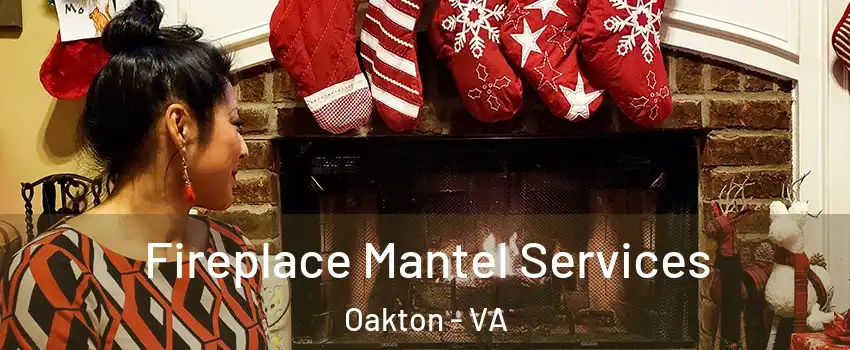  Fireplace Mantel Services Oakton - VA