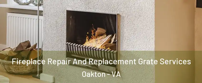  Fireplace Repair And Replacement Grate Services Oakton - VA