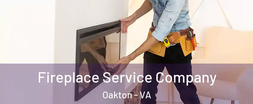  Fireplace Service Company Oakton - VA