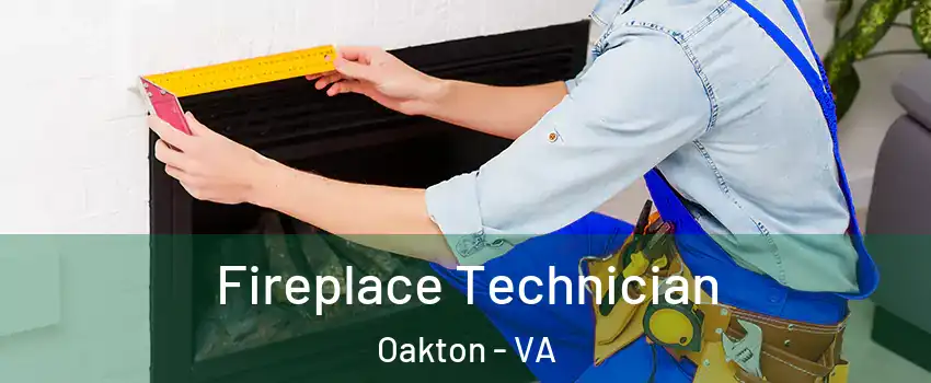  Fireplace Technician Oakton - VA