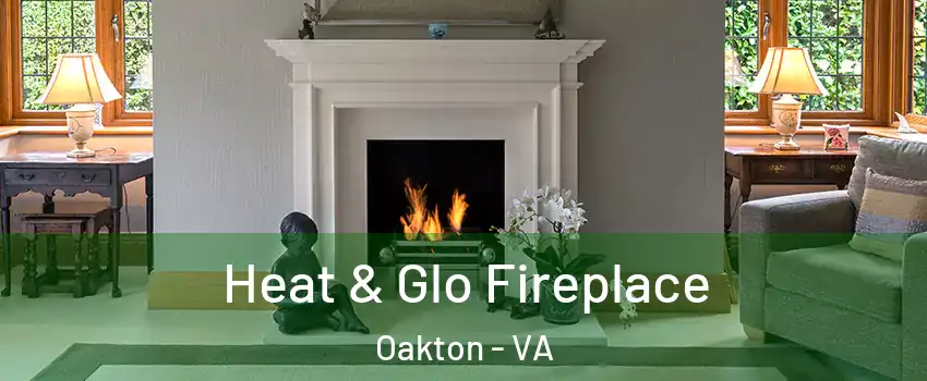  Heat & Glo Fireplace Oakton - VA
