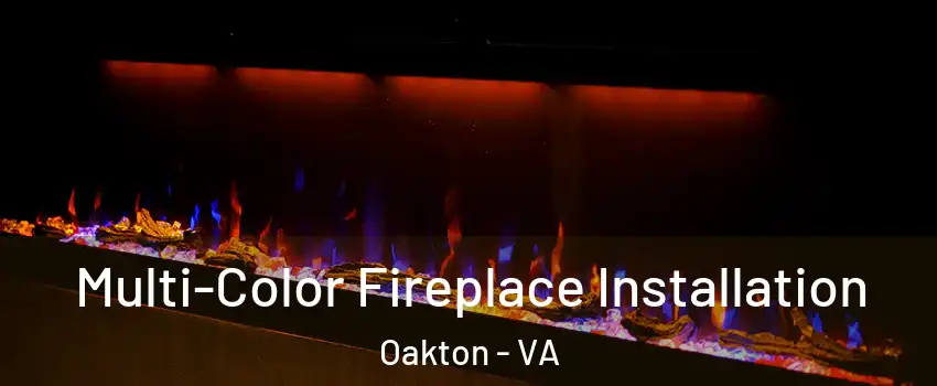  Multi-Color Fireplace Installation Oakton - VA