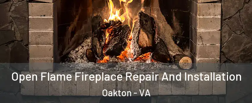  Open Flame Fireplace Repair And Installation Oakton - VA