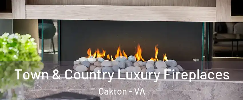  Town & Country Luxury Fireplaces Oakton - VA