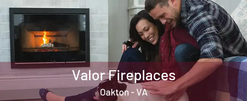  Valor Fireplaces Oakton - VA