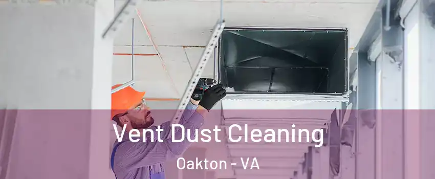  Vent Dust Cleaning Oakton - VA