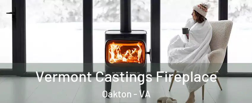  Vermont Castings Fireplace Oakton - VA