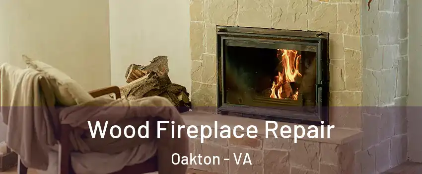  Wood Fireplace Repair Oakton - VA